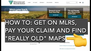 How to Get on MLRS pay your mining claim amp find REALLY OLD MAPS goldmining foryou [upl. by Drofhsa]