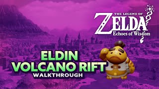 Zelda Echoes of Wisdom  Eldin Volcano Rift Walkthrough [upl. by Nimajnab]