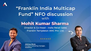 Franklin India Multicap Fund NFO Ft Mohit Kumar Sharma [upl. by Assilen]