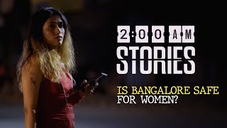 Is Bangalore Safe For Women At Night  2 AM stories  EP 7 [upl. by Gabrila]