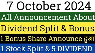 7 October 2024 All Announcement About Dividend Split And Bonus Share  Dividend Split And Bonus [upl. by Adnuahsal277]