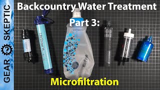 Backcountry Water Treatment Part 3 Microfiltration [upl. by Parshall485]