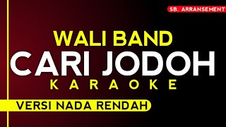 Wali band  Cari jodoh Karaoke versi nada rendah HIGH AUDIO QUALITY [upl. by Ginder]