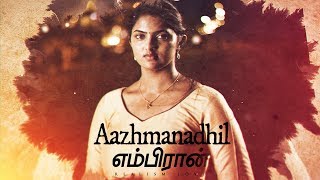 Aazhmanathil Lyric Video  Embiran  Rejith Menon Radhika Preeti  Krishna Pandi  Prasanna B [upl. by Jule]