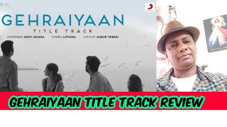 GEHRAIYAAN TITLE TRACK REVIEW [upl. by Sudoeht]