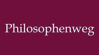 How to Pronounce Philosophenweg Philosophers path Correctly in German [upl. by Aketal]