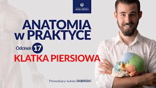 Klatka piersiowa Anatomia w praktyce Odcinek 17 [upl. by Stanislaus]