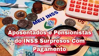 Aposentados e Pensionistas do INSS Surpresos Com Pagamento [upl. by Ardnuat]