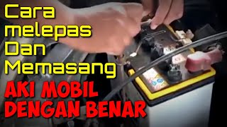 Cara melepas dan memasang aki mobil dengan benar [upl. by Eiclek553]