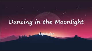 Toploader  Dancing in the Moonlight Lyrics [upl. by Codding]