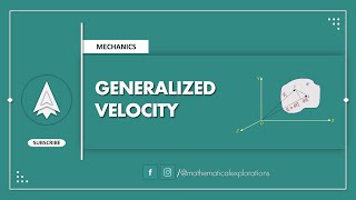 Generalized Velocity  Classical Mechanics  Mathematical Explorations [upl. by Ycram851]