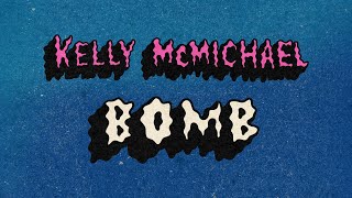 Kelly McMichael  Bomb Official Music Video [upl. by Nica]