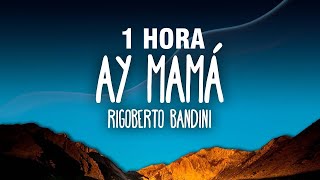 1 HORA Rigoberta Bandini  Ay Mamá LetraLyrics [upl. by Laraine]