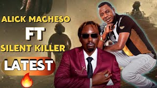 ALICK MACHESO FT SILENT KILLER LATEST 2024🔥 [upl. by Cai]