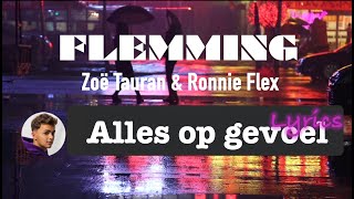 Alles Op Gevoel  FLEMMING Zoë Tauran amp Ronnie Flex Lyrics 4K [upl. by Ellimak]