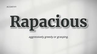 Rapacious Pronunciation and Meaning [upl. by Eerac]