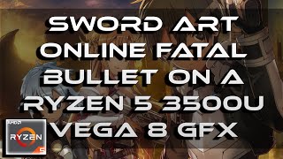 Sword Art Online Fatal Bullet Gameplay  On A Ryzen 5 3500U Vega 8 GFX 8GB RAM [upl. by Yalonda]