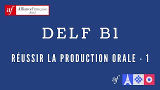 DELF B1  Comment réussir les épreuves de la production orale [upl. by Eeldivad670]