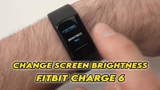 Fitbit Charge 6 How to Change Screen Brightness [upl. by Naerda84]