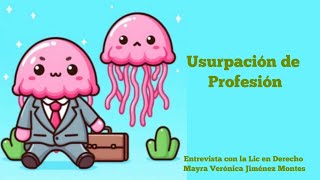 Usurpación de Profesión platicando con la Lic Mayra Verónica Jiménez Montes [upl. by Pierpont]