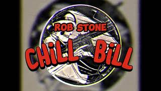 ROB STONE  CHILL BILL slowed  reverb HQ [upl. by Artenehs]