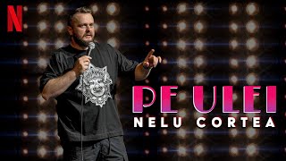 Nelu Cortea  PE ULEI  Standup Special [upl. by Patin]