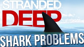 Stranded Deep Gameplay Part 23  New Life More Sharks More Problems [upl. by Elttil640]