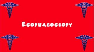 Pronounce Medical Words ― Esophagoscopy [upl. by Avi741]