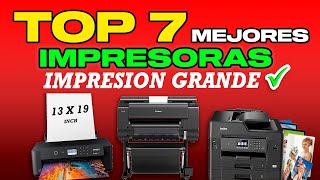 ✅ TOP 7 mejores IMPRESORAS de impresion a GRAN TAMAÑO en 2024 ✅MEJOR CALIDAD  PRECIO [upl. by Nepean]