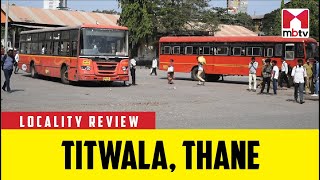 Locality Review Titwala Thane [upl. by Magnuson484]