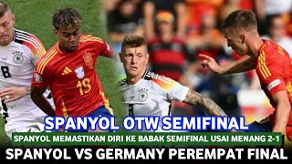 🔴 SPANYOL LOLOS KE BABAK SEMIFINAL  LAGA Germany Vs Spain • Babak 8 Besar EURO 2024 [upl. by Ahsoik]