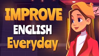 Improve English Speaking Skills Everyday  English Conversation Practice [upl. by Akinert127]