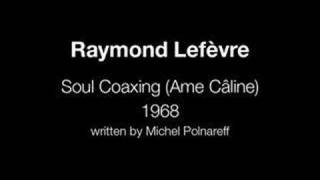 Raymond Lefèvre  Soul Coaxing Ame Câline [upl. by Chiarra]