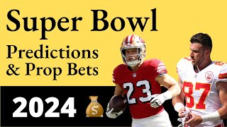 Super Bowl 2024 Predictions Kansas City San Francisco Super Bowl Prop Bets [upl. by Aiekan]