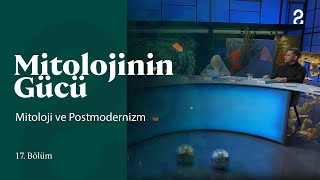 Mitoloji ve Postmodernizm  Mitolojinin Gücü  17 Bölüm trt2 [upl. by Dyl62]