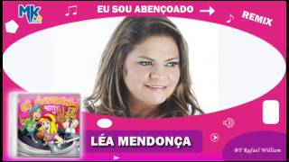 Léa Mendonça  Eu Sou Abençoado remix  CD Os Arrebatados Remix 4 [upl. by Aniakudo]