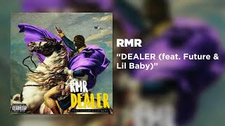 RMR  DEALER feat Future amp Lil Baby Official Audio [upl. by Dripps]