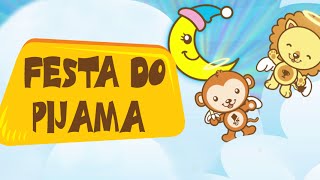 FESTA DO PIJAMA  Canção de Ninar com Música Educativa para o Bebê dormir tranquilo [upl. by Pris]