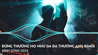 ĐÌNH DŨNG REMIX 2024  NHẠC TRẺ REMIX HAY NHẤT HIỆN NAY CỦA ĐÌNH DŨNG  NHẠC REMIX HOT TIKTOK 2024 [upl. by Harris]