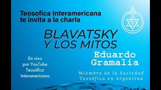 Blavatsky y los Mitos  Eduardo Gramaglia [upl. by Whitehouse]