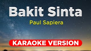 BAKIT SINTA  Paul Sapiera KARAOKE VERSION with lyrics [upl. by Nnaesor]