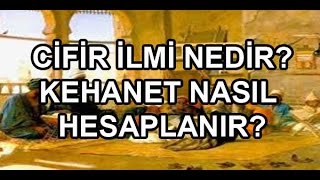 CİFİR İLMİ NEDİR KEHANETLER NASIL HESAPLANIR [upl. by Gussi639]