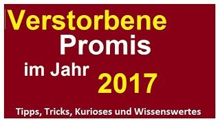 Verstorbene Promis 2017 prominente tote Stars des Jahres verstorben Toten persönlichkeiten [upl. by Hadik]