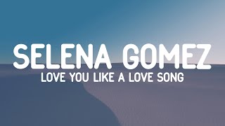 Selena Gomez  Love You Like A Love Song Lyrics [upl. by Julee]