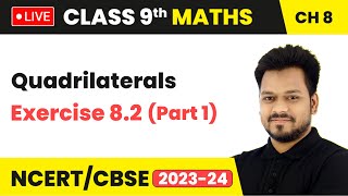 Quadrilaterals  Exercise 82 Part 1  Class 9 Maths Chapter 8 LIVE [upl. by Ivz]