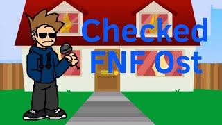 Checked  FNF Ost [upl. by Zobkiw505]