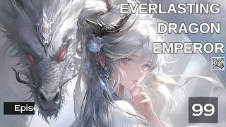 Everlasting Dragon Emperor Episode 99 Audio Sword Saga Audiobook [upl. by Saberhagen539]