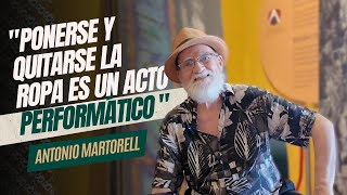 ANTONIO MARTORELL REVELANDO EL ARTE DE VESTIRSE Y DESVESTIRSE  EL PROCESO DETRÁS DE SU NUEVO LIBRO [upl. by Dempsey976]