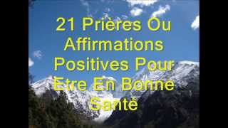 21 Prières Ou Affirmations Positives Pour Etre En Bonne Santé [upl. by Aicetal272]