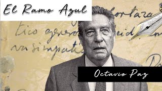 EL RAMO AZUL de Octavio Paz Voz Humana [upl. by Keung64]